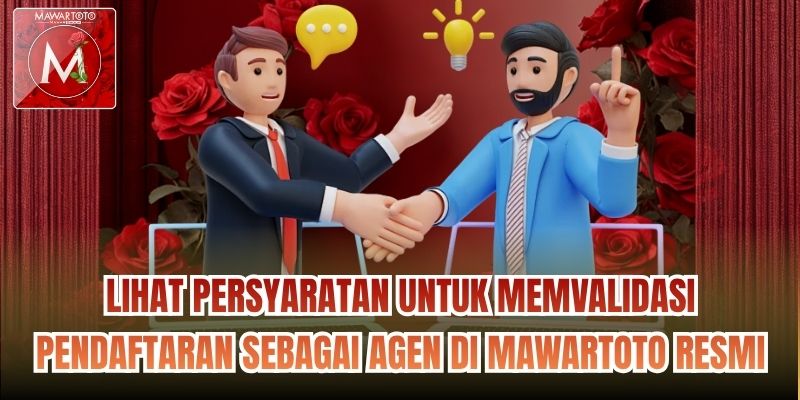 Lihat persyaratan untuk memvalidasi pendaftaran sebagai Agen di Mawartoto resmi