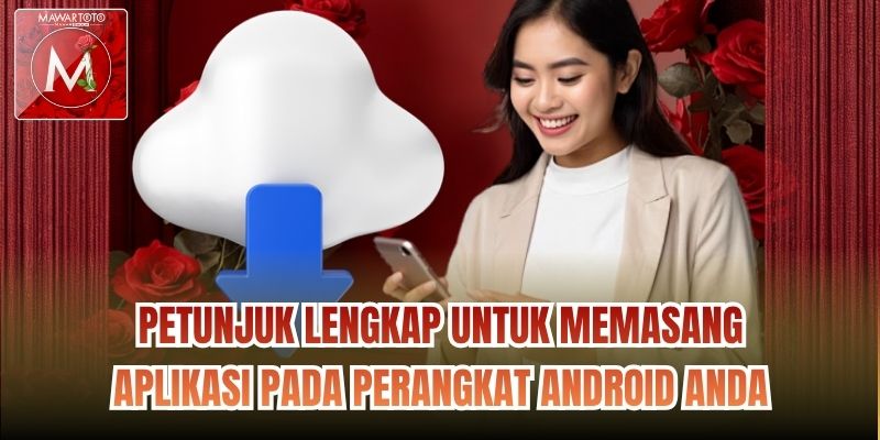 Petunjuk lengkap untuk memasang aplikasi pada perangkat Android Anda