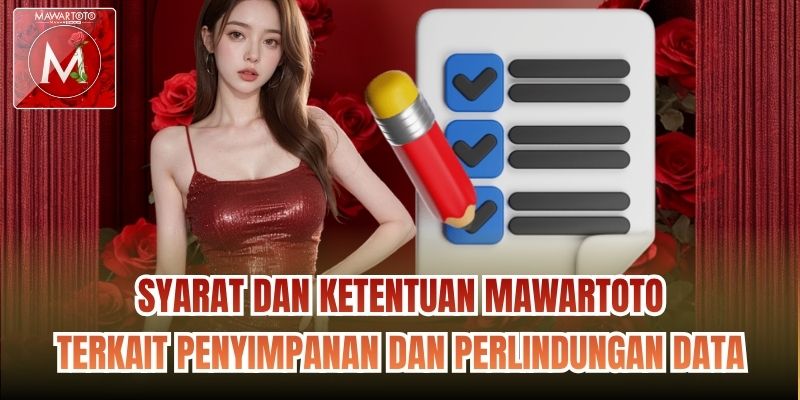 Syarat dan ketentuan Mawartoto terkait penyimpanan dan perlindungan data